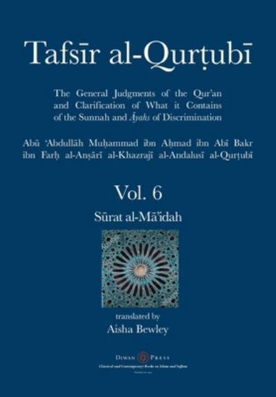Tafsir al-Qurtubi Vol. 6 - Abu 'Abdullah Muhammad Al-Qurtubi - Bøker - Diwan Press - 9781914397004 - 23. desember 2021