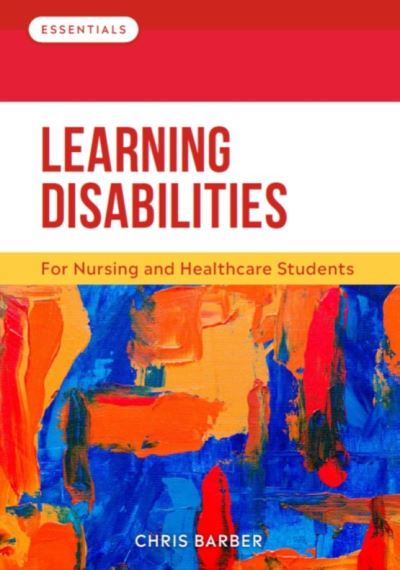 Cover for Barber, Chris (RN (LD)) · Learning Disabilities: A non-specialist introduction for nursing, health and social care - Essentials (Paperback Book) (2022)