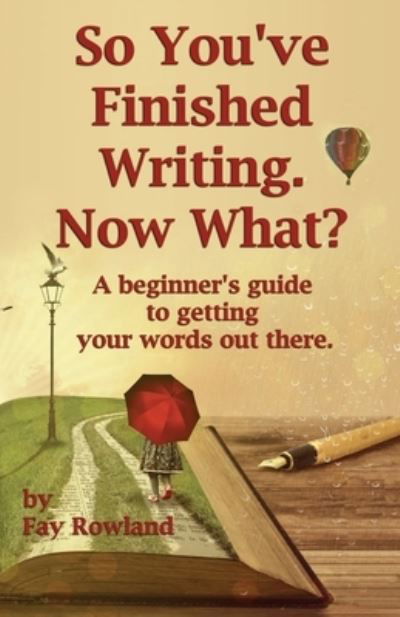 Cover for Fay Rowland · So You've Finished Writing. Now What? (Taschenbuch) (2021)