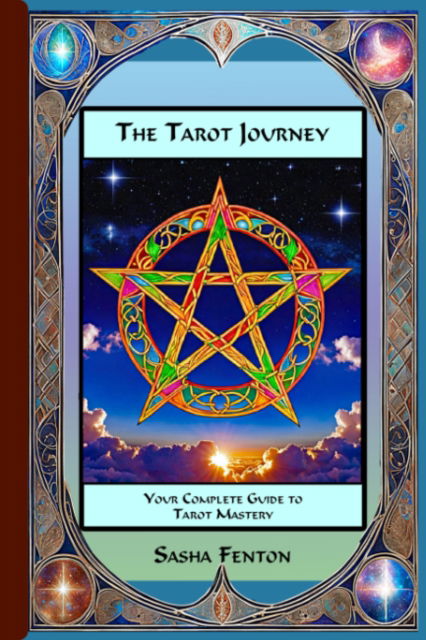 Cover for Fenton, Sasha (Sasha Fenton) · The Tarot Journey: Your Complete Guide to Tarot Mastery (Paperback Book) (2024)