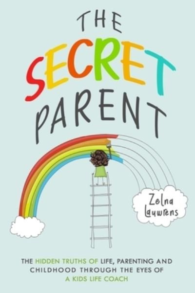 Cover for Zelna Lauwrens · The Secret Parent (Paperback Book) (2018)