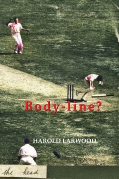 Cover for Harold Larwood · Body-line? (Paperback Book) [Annotated edition] (2020)