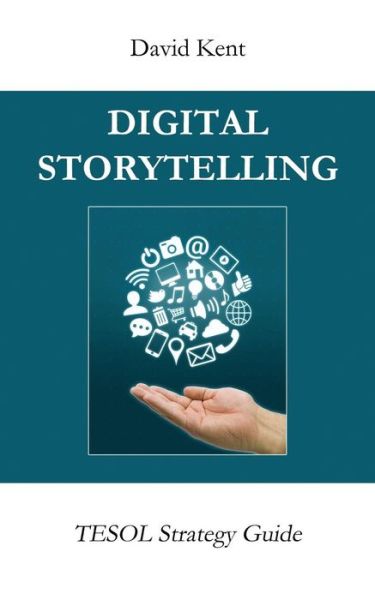 Cover for David Kent · Digital Storytelling (Paperback Book) (2016)