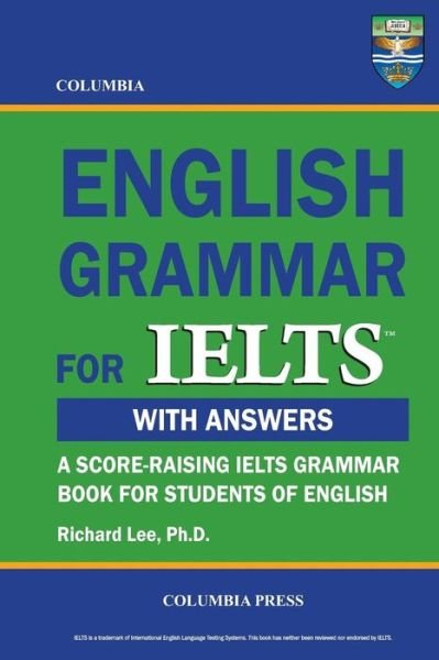 Cover for Richard Lee Ph.d. · Columbia English Grammar for Ielts (Taschenbuch) (2012)