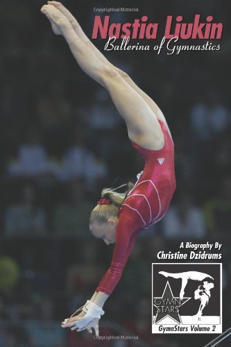 Cover for Christine Dzidrums · Nastia Liukin: Ballerina of Gymnastics: Gymnstars Volume 2 (Paperback Bog) (2012)