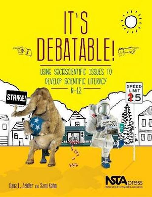 Cover for Dana L. Zeidler · It's Debatable!: Using Socioscientific Issues to Develop Scientific Literacy K-12 (Paperback Book) (2014)