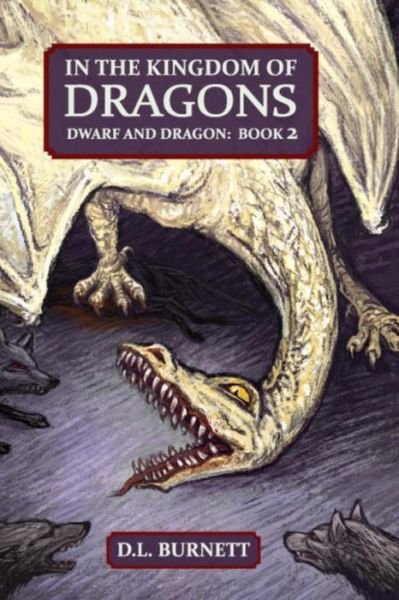 Cover for D L Burnett · In the Kingdom of Dragons: Dwarf and Dragon: an Epic Fantasy Adventure Series (Volume 2) (Pocketbok) (2013)
