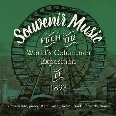 Souvenir Music from the World's Columbian Exposition of 1893 - Don Meyer - Musiikki - LAKE FOREST COLLEGE - 9781941423004 - lauantai 15. syyskuuta 2018