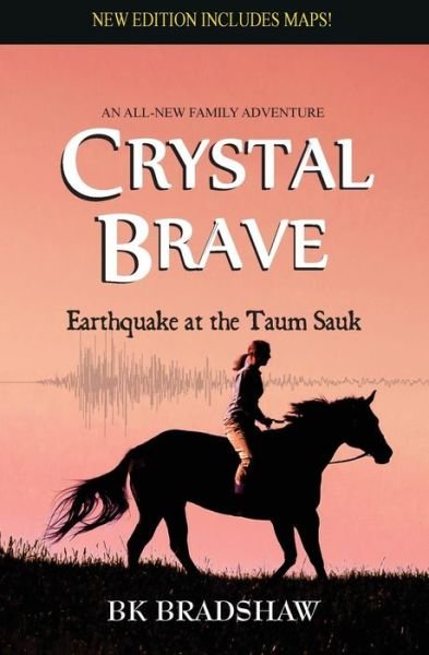 Cover for B K Bradshaw · Crystal Brave: Earthquake at the Taum Sauk (Paperback Book) (2014)