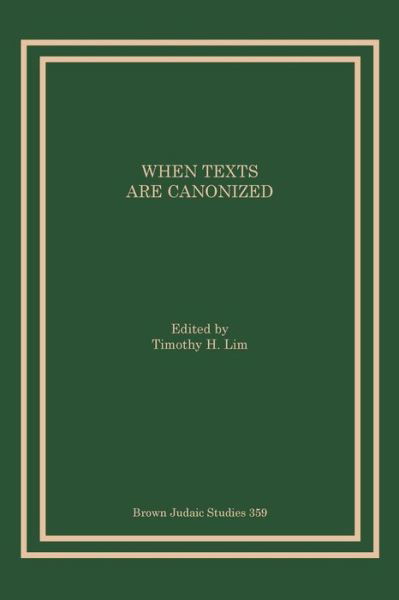 Cover for Timothy H Lim · When Texts Are Canonized (Taschenbuch) (2017)