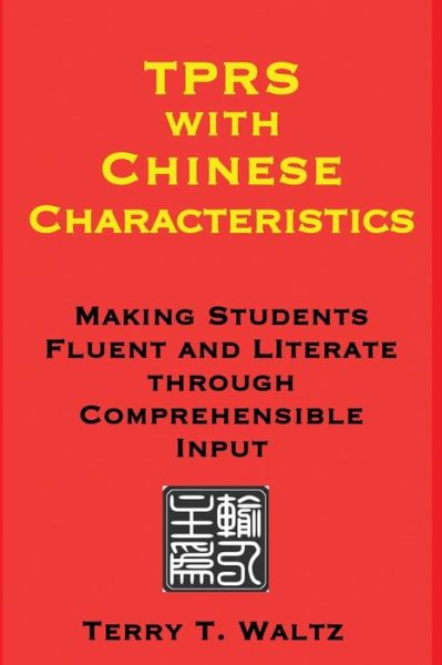 Cover for Terry T Waltz · TPRS with Chinese Characteristics (Paperback Book) (2015)