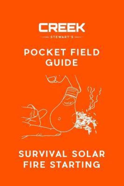 Cover for Creek Stewart · Pocket Field Guide: Survival Solar Fire Starting (Paperback Book) (2017)