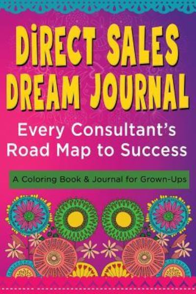 Cover for Rayven Monique · Direct Sales Dream Journal - Every Consultant's Road Map to Success (Paperback Book) (2017)