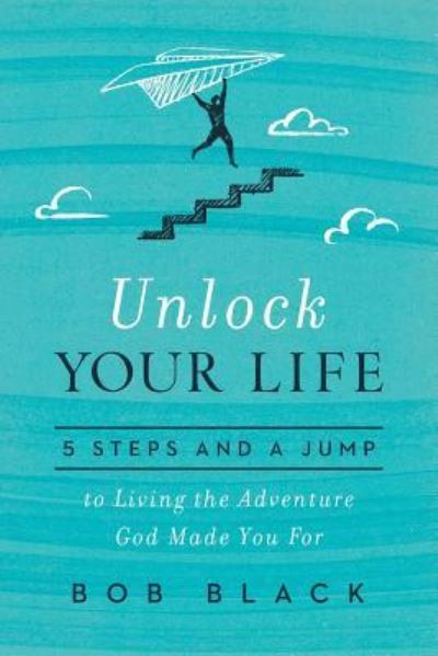 Cover for Bob Black · Unlock Your Life (Paperback Book) (2019)