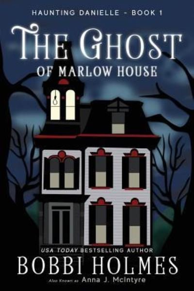 Cover for Bobbi Holmes · The Ghost of Marlow House (Paperback Book) (2018)