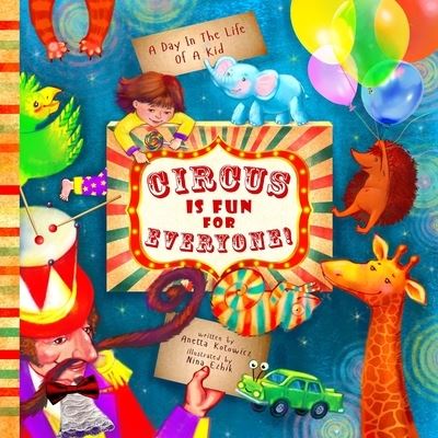 Cover for Nina Ezhik · Circus Is Fun for Everyone (Book) (2020)