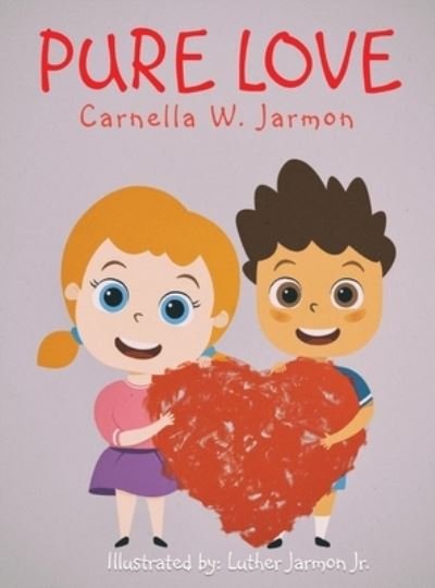 Cover for Carnella W Jarmon · Pure Love (Hardcover bog) (2020)
