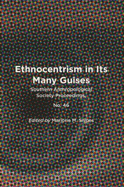 Cover for Marjorie M Snipes · Ethnocentrism in Its Many Guises (Paperback Book) (2021)