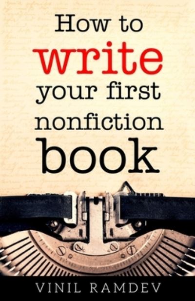 Cover for Vinil Ramdev · How to Write Your First Nonfiction Book (Taschenbuch) (2020)