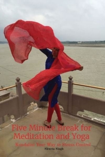 Cover for Shweta Singh · Five Minute Break for Meditation and Yoga (Taschenbuch) (2020)