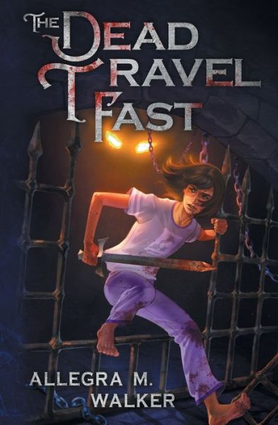 Cover for Allegra M Walker · The Dead Travel Fast (Paperback Book) (2020)