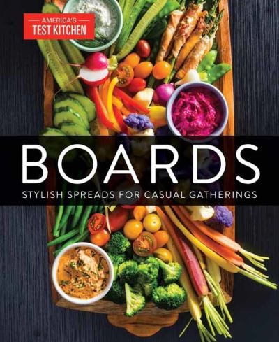 Boards: Tips to Create Stylish Spreads for Casual Gatherings - America's Test Kitchen - Książki - America's Test Kitchen - 9781954210004 - 26 kwietnia 2022