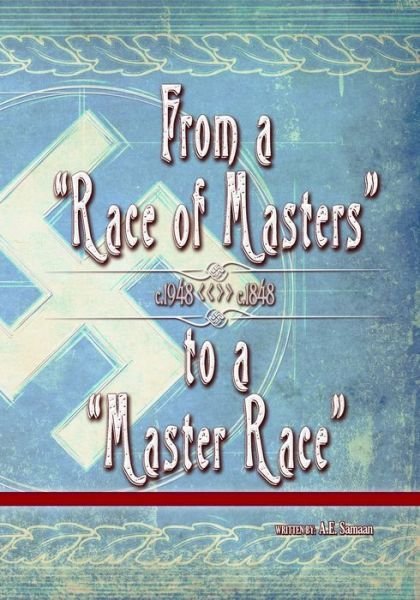 Cover for Ae Samaan · From a Race of Masters to a Master Race: 1948 to 1848 - The Eugenics Anthology (Taschenbuch) (2020)
