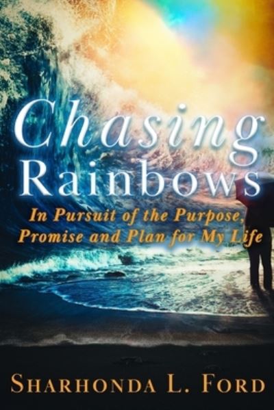 Cover for Sharhonda L Ford · Chasing Rainbows (Paperback Book) (2021)