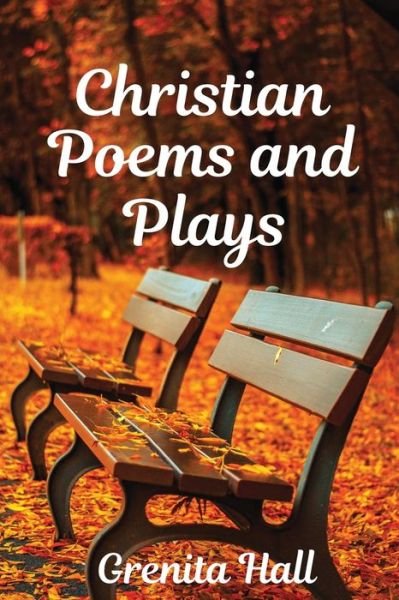 Cover for Grenita Hall · Christian Poems and Plays (Paperback Book) (2021)