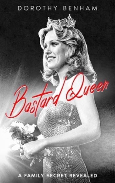 Cover for Dorothy Benham · Bastard Queen (Hardcover Book) (2021)