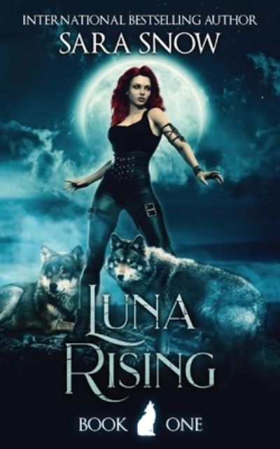 Cover for Sara Snow · Luna Rising (Paperback Book) (2021)