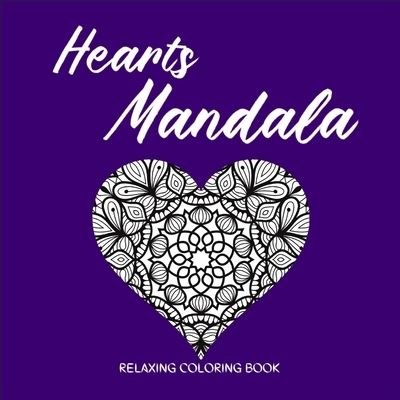 Cover for Axinte · HEARTS MANDALA Relaxing Coloring Book (Pocketbok) (2021)