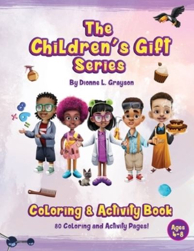 Cover for Dionne L Grayson · The Children's Gift Series Coloring and Activity Book - The Children's Gift (Paperback Book) (2021)