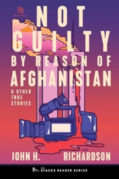 Cover for John H. Richardson · Not Guilty by Reason of Afghanistan (Book) (2022)