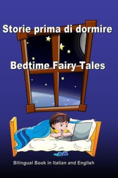 Cover for Svetlana Bagdasaryan · Storie prima di dormire. Bedtime Fairy Tales. Bilingual Book in Italian and English (Paperback Book) (2017)