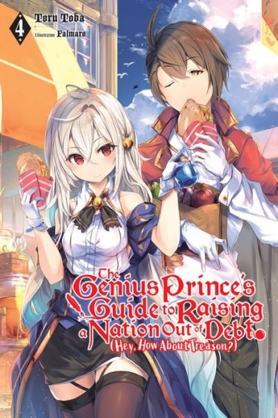 Cover for Toru Toba · The Genius Prince's Guide to Raising a Nation Out of Debt (Hey, How About Treason?), Vol. 4 - GENIUS PRINCE RAISING NATION DEBT TREASON NOVEL SC (Paperback Book) (2020)