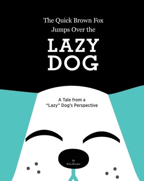 Cover for Kimmy Brown · The Quick Brown Fox Jumps Over the Lazy Dog (Paperback Bog) (2017)