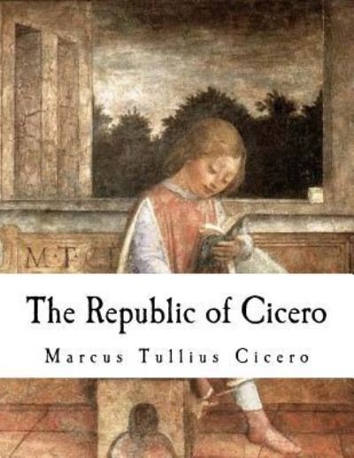 Cover for Marcus Tullius Cicero · The Republic of Cicero (Paperback Bog) (2017)