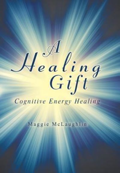 Cover for Maggie McLaughlin · A Healing Gift (Hardcover Book) (2018)