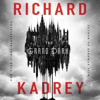 Cover for Richard Kadrey · The Grand Dark (CD) (2019)