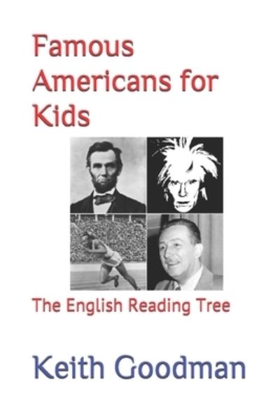 Famous Americans for Kids - Keith Goodman - Böcker - Independently Published - 9781982998004 - 25 maj 2018