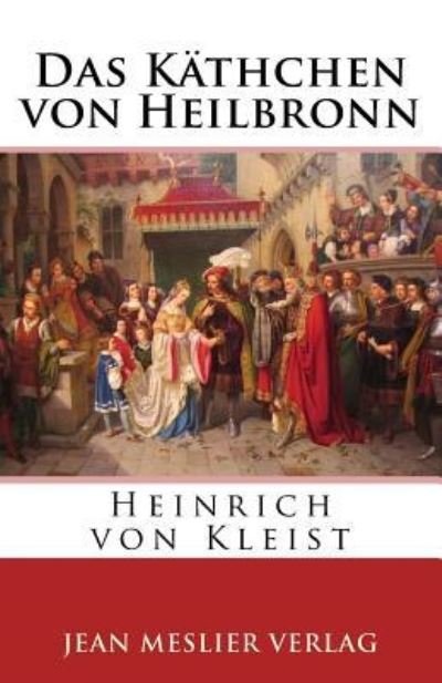 Cover for Heinrich von Kleist · Das Kathchen von Heilbronn (Paperback Bog) (2018)