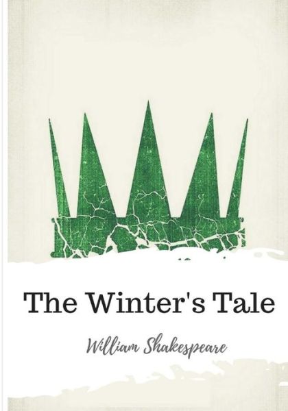 The Winter's Tale - William Shakespeare - Książki - Createspace Independent Publishing Platf - 9781986565004 - 20 marca 2018