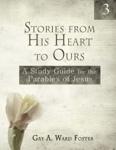 Cover for Gay a Ward Foster · Stories from His Heart to Ours Volume 3 (Pocketbok) (2018)
