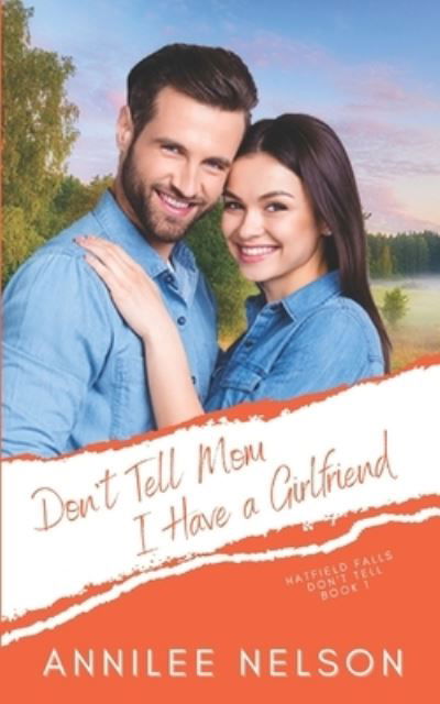 Cover for Annilee Nelson · Don't Tell Mom I Have a Girlfriend: A Faith-Filled Sweet Romance (Paperback Book) (2021)