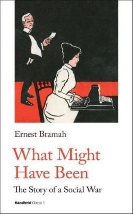 Cover for Ernest Bramah · What Might Have Been: The Story of a Social War - Handheld Classics (Taschenbuch) [New edition] (2017)