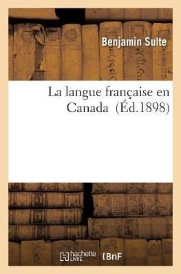 Cover for Sulte-b · La Langue Francaise en Canada (Paperback Book) (2016)