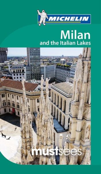 Cover for Michelin Travel &amp; Lifestyle · Michelin Mustsees: Milan &amp; Italian Lakes (Book) (2013)