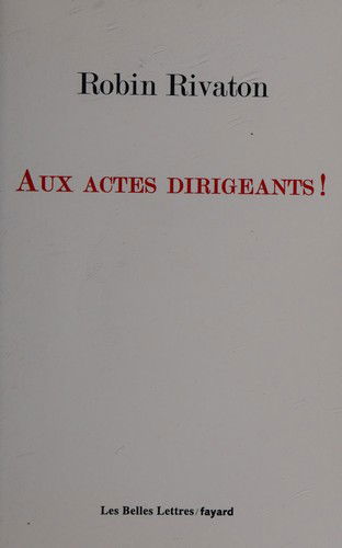 Cover for Robin Rivaton · Aux Actes Dirigeants ! (Buch) (2019)