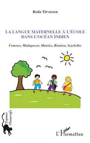 Cover for Rada Tirvassen · La langue maternelle à l'école dans l'océan indien (Paperback Book) (2020)